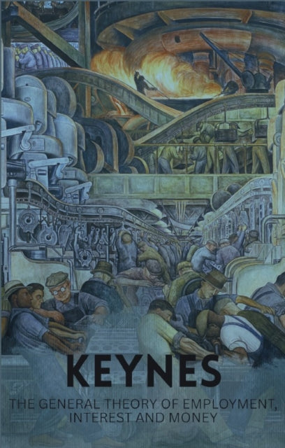 Front cover of The General Theory of Employment, Interest and Money by John Maynard CB FBA 1st Baron Keynes Keynes, paperback