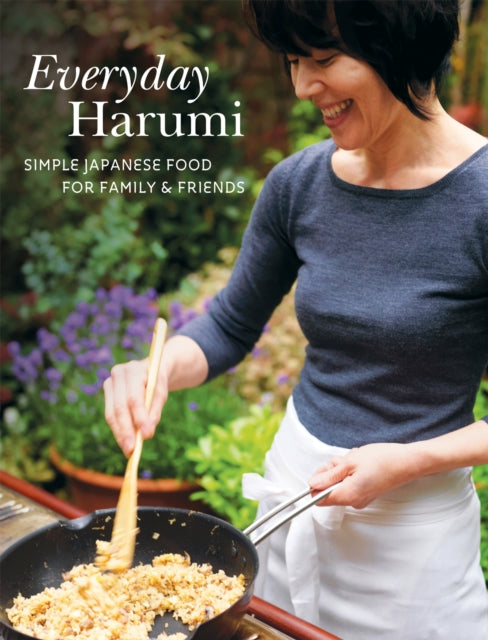 Everyday Harumi : Simple Japanese food for family and friends - Harumi Kurihara