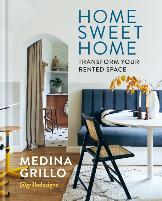 Home Sweet Home : Transform your rented space - Medina Grillo