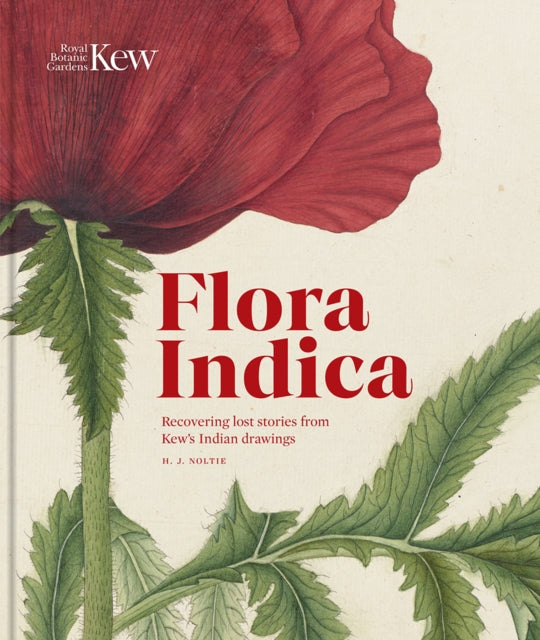 Flora Indica : Recovering Lost Stories from Kew's Indian Drawings