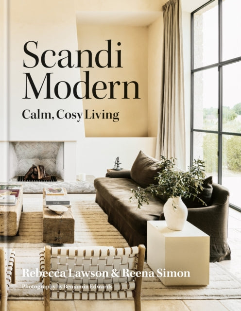 Scandi Modern : Calm, cosy living - Reena Simon
