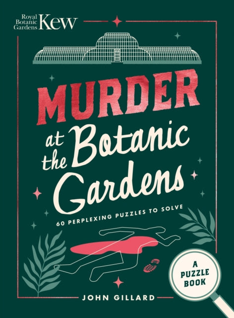 Murder at the Botanic Gardens - John Gillard