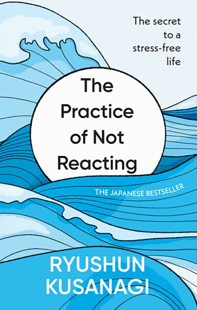 Front cover of The Practice of Not Reacting by Haydn Trowell, hardback
