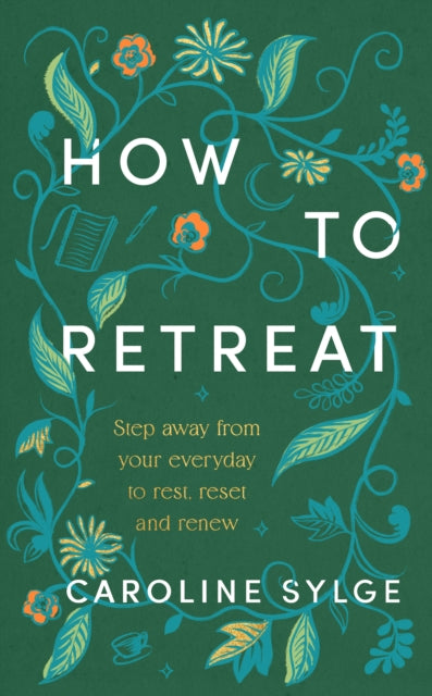 Front cover of How to Retreat by Caroline Sylge, hardback