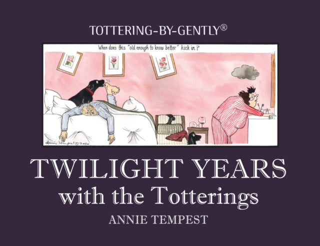 Front cover of Twilight Years with the Totterings by Annie Tempest, hardback