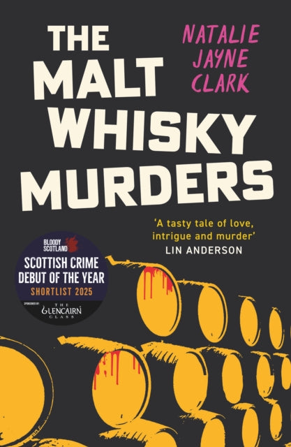 The Malt Whisky Murders : Shortlisted for the 2025 Bloody Scotland Debut Prize - Natalie Jayne Clark