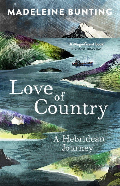 Love of Country : A Hebridean Journey - Madeleine Bunting
