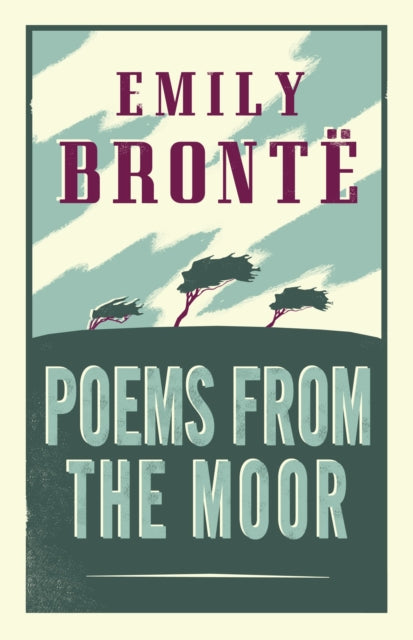 Poems from the Moor : Annotated Edition - Emily Bronte