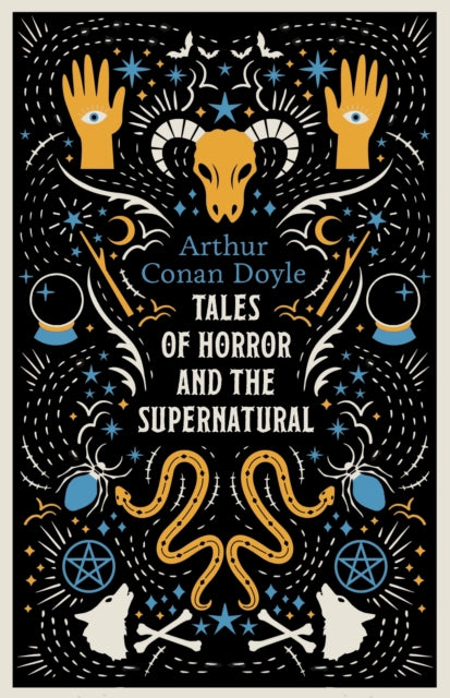 Tales of Horror and the Supernatural : Fully annotated with extra material - Arthur Conan Doyle