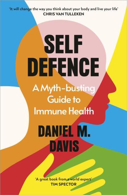 Self Defence : A Myth-busting Guide to Immune Health - Daniel M Davis