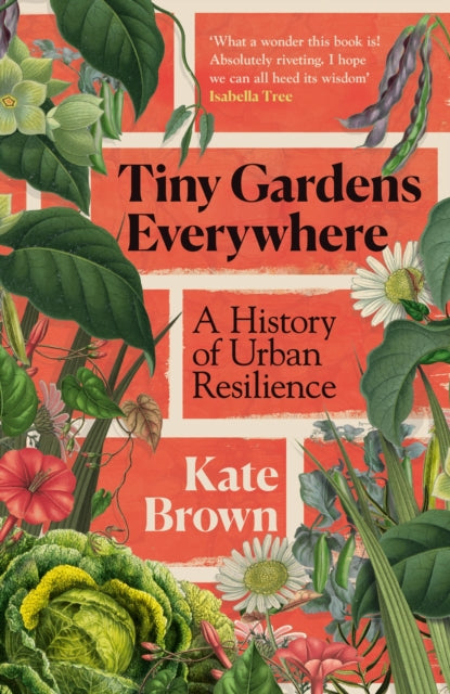 Front cover of Tiny Gardens Everywhere by Kate Brown, hardback