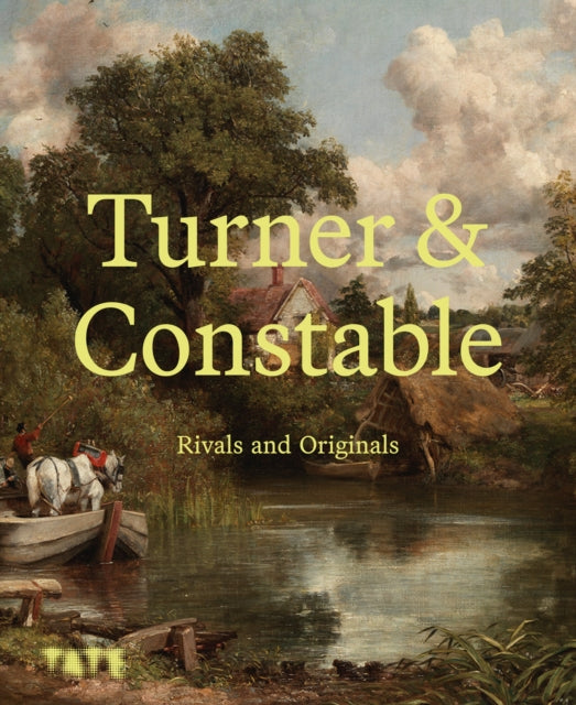Turner and Constable : Rivals and Originals - Amy Concannon