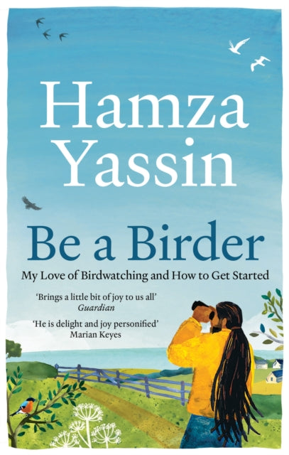 Be a Birder : Longlisted for the Wainwright Prize 2024 - Hamza Yassin