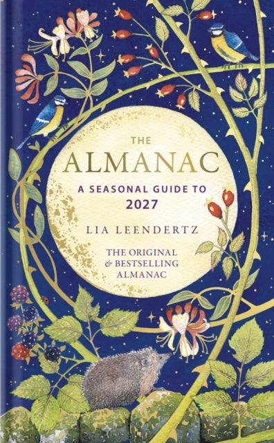 The Almanac : A Seasonal Guide to 2027 - Lia Leendertz