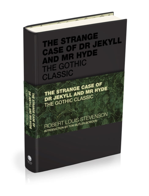 The Strange Case of Dr Jekyll and Mr Hyde : The Gothic Classic - Robert Louis Stevenson