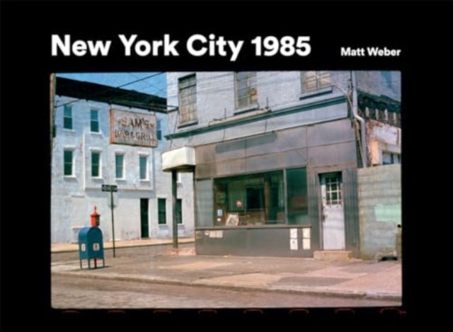 Front cover of New York City 1985 by Matt Weber, hardback