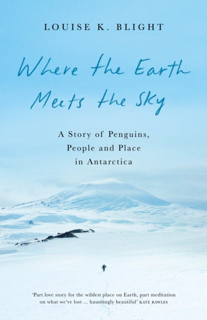 Front cover of Where the Earth Meets the Sky by Louise K. Blight, hardback