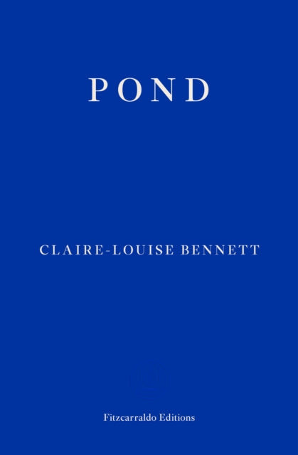 Front cover of Pond - Claire-Louise Bennett, paperback