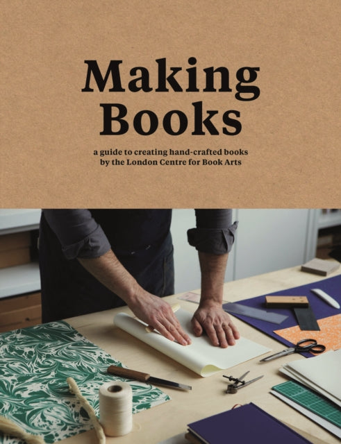 Making Books : A Guide to Creating Hand-Crafted Books - Ira Yonemura