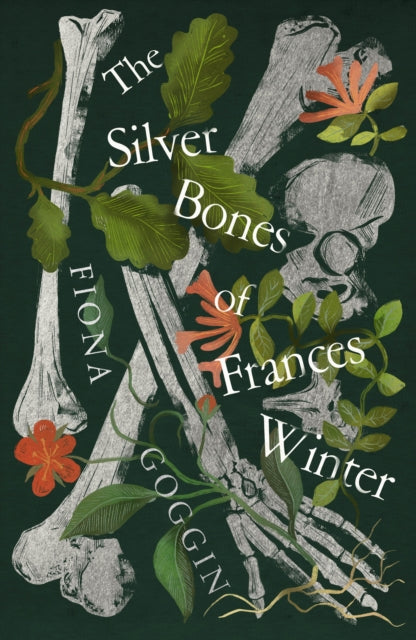 The Silver Bones of Frances Winter - Fiona Goggin