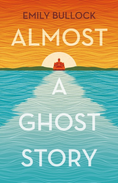 Almost a Ghost Story - Emily Bullock