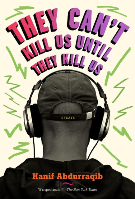Front cover of They Can't Kill Us Until They Kill Us by Hanif Abdurraqib, paperback