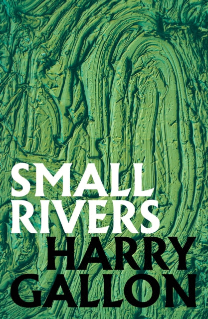 Front cover of Small Rivers by Harry Gallon, paperback