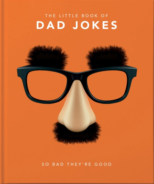 The Little Book of Dad Jokes : So bad they're good - OH