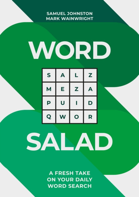 Word Salad : A Fresh Take on Your Daily Word Search - Mark Wainwright