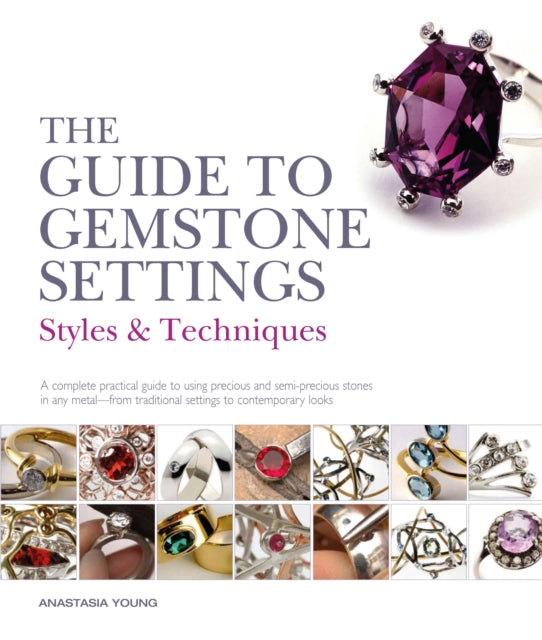 Front cover of The Guide to Gemstone Settings by Anastasia Young, paperback