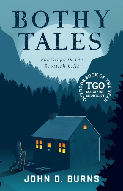 Bothy Tales : Footsteps in the Scottish hills - John D. Burns