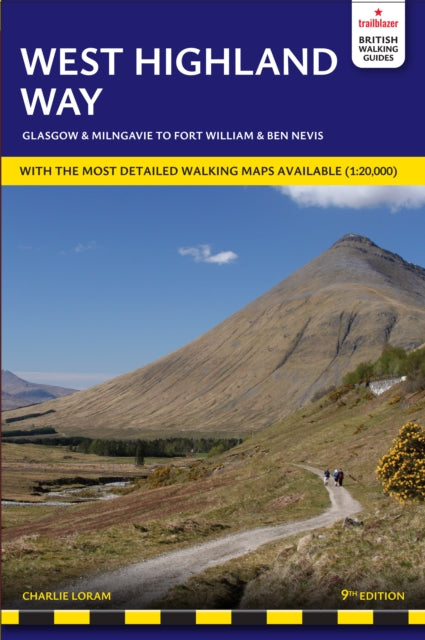 West Highland Way Trailblazer Walking Guide : includes Ben Nevis guide and Glasgow city guide - Charlie Loram