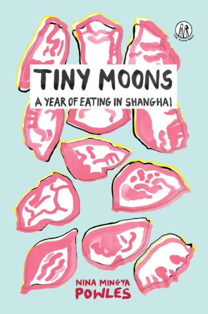 Front cover of Tiny Moons by Nina Mingya Powles, paperback