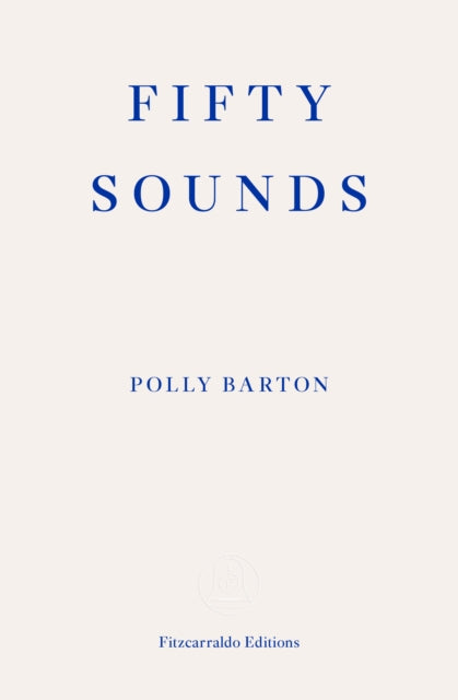 Front cover of Fifty Sounds by Polly Barton, paperback