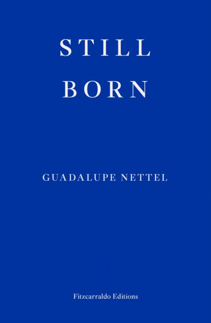 Front cover of Still Born by Guadalupe Nettel, paperback