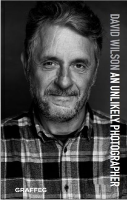 An Unlikely Photographer - David Wilson