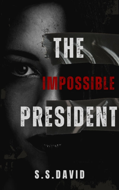 Front cover of The Impossible President by S.S. David, paperback