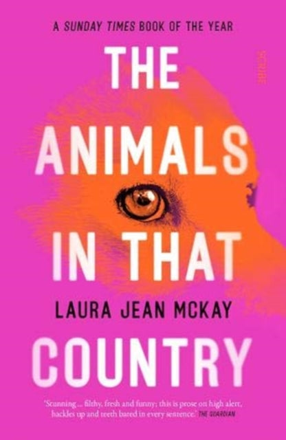 Front cover of The Animals in That Country by Laura Jean McKay, paperback