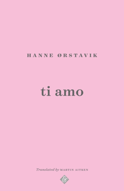 Front cover of Ti Amo by Hanne Orstavik, paperback