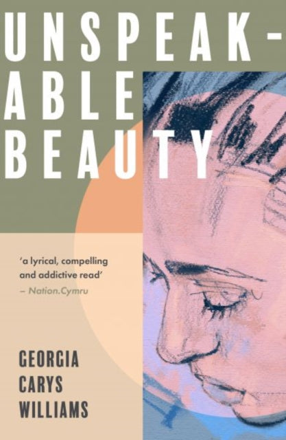 Front cover of Unspeakable Beauty by Georgia Carys Williams, paperback