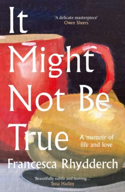 It Might Not Be True - Francesca Rhydderch