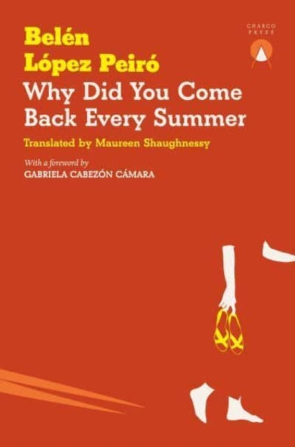 Why Did You Come Back Every Summer - Belen Lopez Peiro