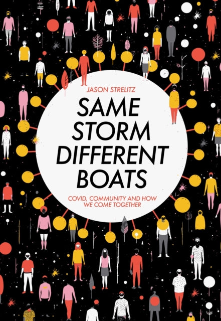 Same Storm, Different Boats : Covid, Community and How We Come Together - Jason Strelitz