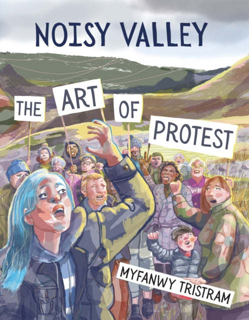 Noisy Valley : The Art of Protest - Myfanwy Tristram
