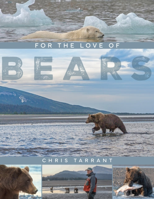 Front cover of For The Love Of Bears by Chris Tarrant, hardback