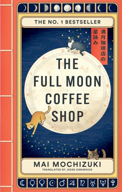 The Full Moon Coffee Shop : THE #1 INTERNATIONALLY BESTSELLING HEALING SERIES - Mai Mochizuki