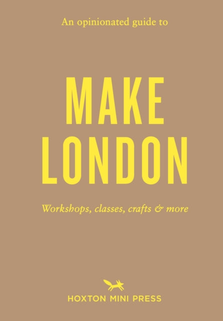 Front cover of An Opinionated Guide to Make London by Riya Patel, paperback