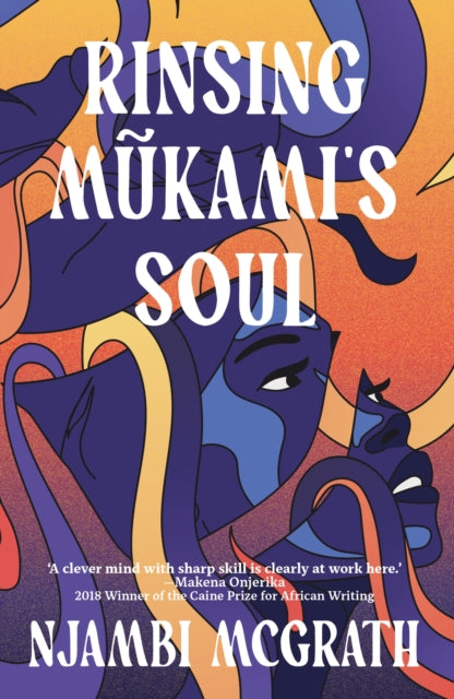 Front cover of Rinsing Mukami's Soul by Njambi McGrath, paperback