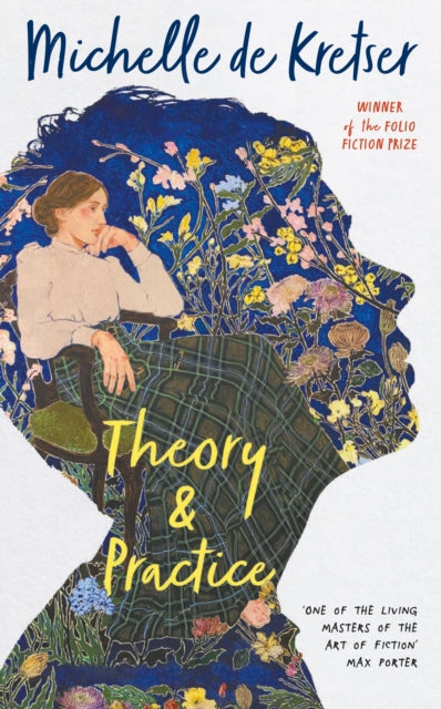Front cover of Theory & Practice by Michelle de Kretser, paperback