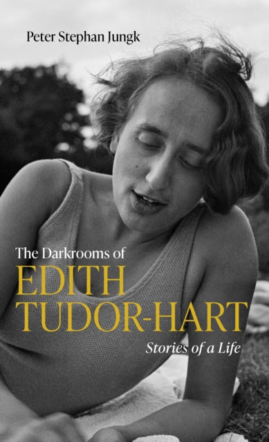 Front cover of The Darkrooms of Edith Tudor Hart by Peter Stephan Jungk, hardback